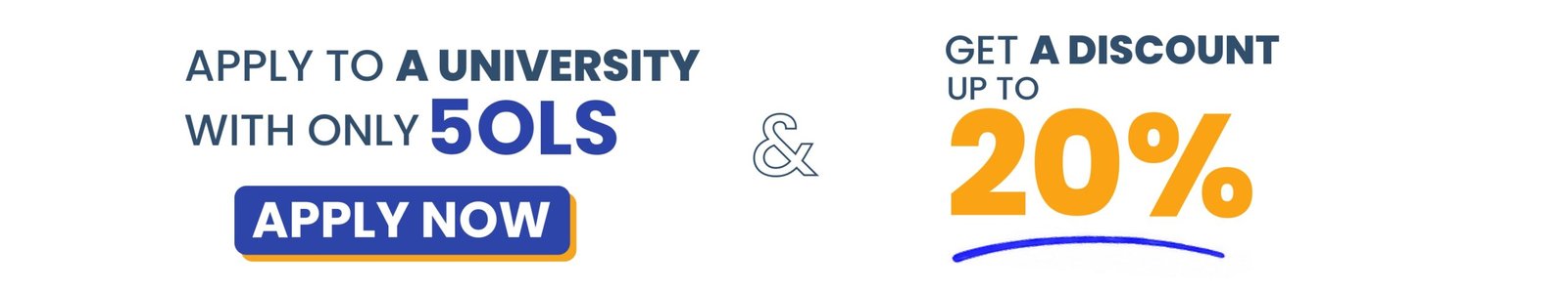 Apply to a University with only 5 OLs and get a discount up to 20%